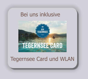 Tegernsee Card und WLAN Bei uns inklusive